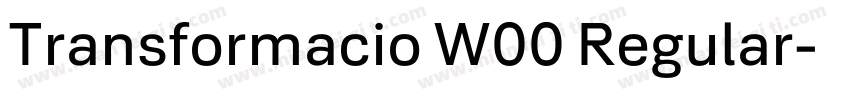 Transformacio W00 Regular字体转换